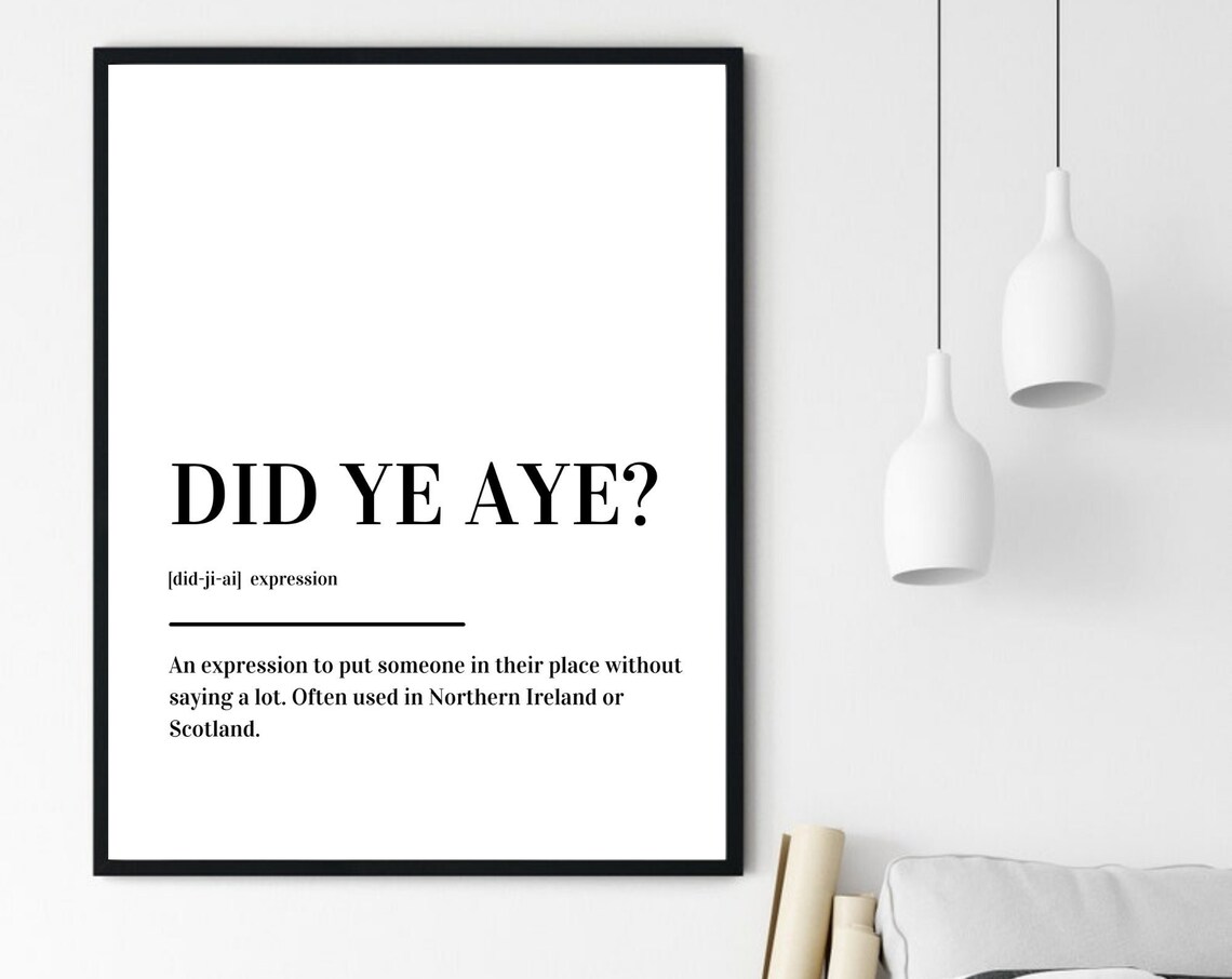 Did Ye Aye Definition Poster Funny Scottish Irish Slang Expression Art - Image 6