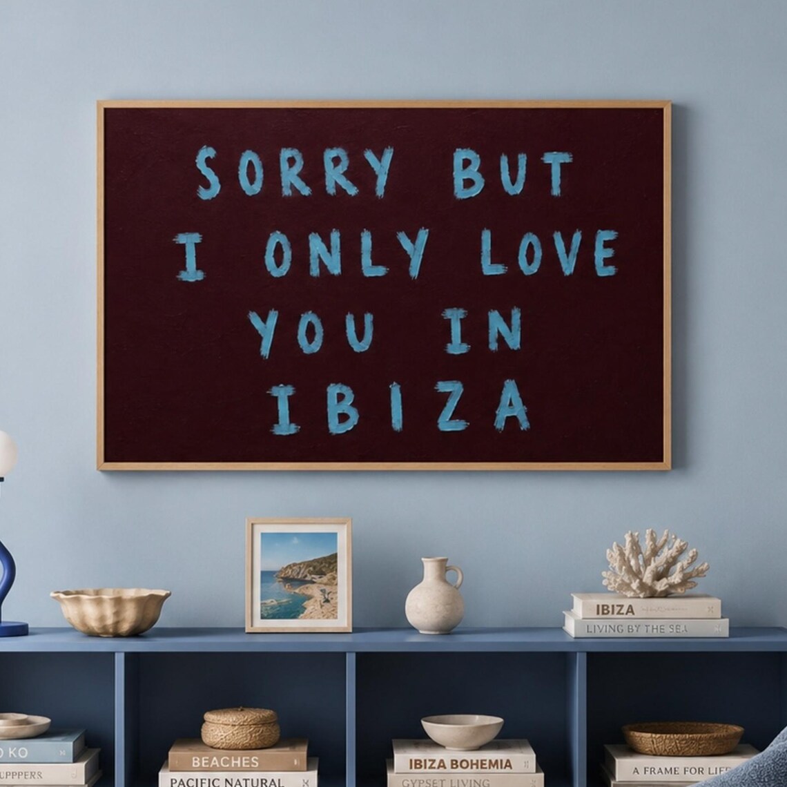 Sorry But I Only Love You in Ibiza Quote Poster Blue on Dark Red Wall Decor