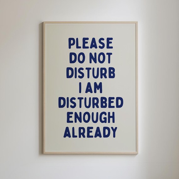 Please Do Not Disturb Im Disturbed Enough Trendy Wall Art Prints Funny Quotes Art Quirky Home Decor Sarcastic Prints