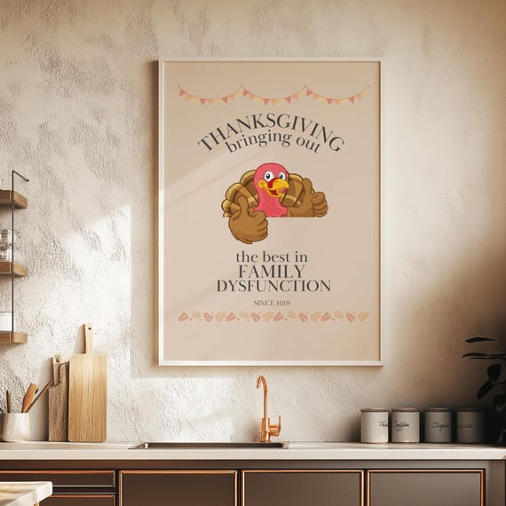 Thanksgiving Turkey Print Sarcastic Holiday Wall Art Home Decor Funny Turkey Quote Thanksgiving Gift Family Reunion Svg
