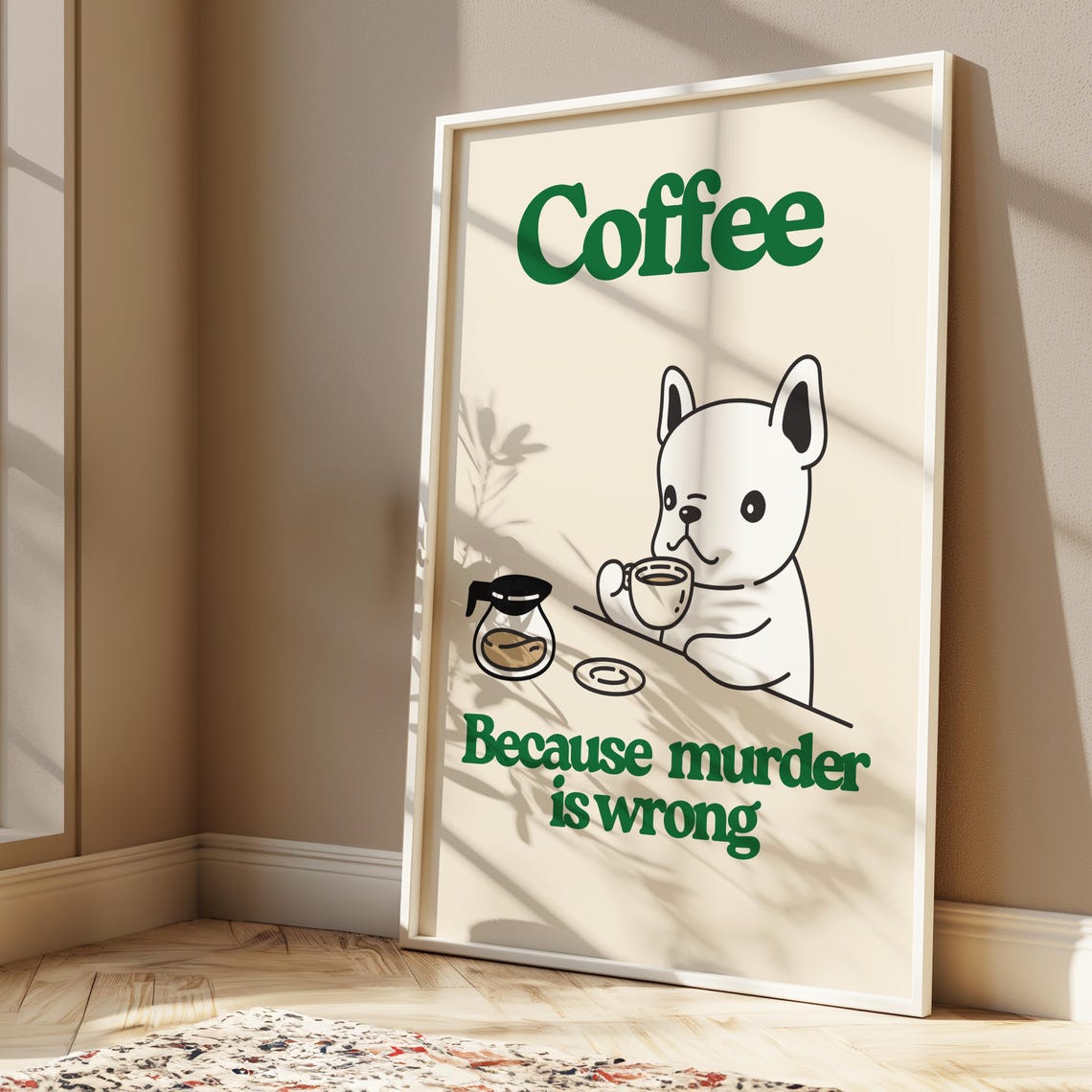 Coffee Because Murder Is Wrong Cute French Bulldog Funny Poster