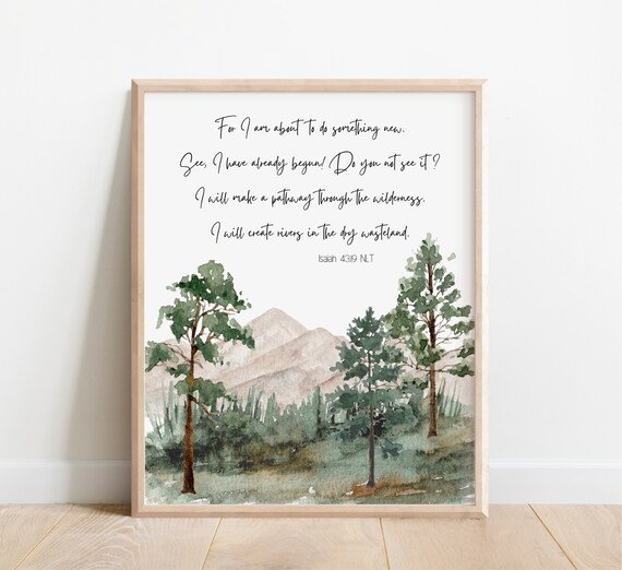 Isaiah 4319 For I Am About To Do Something New Bible Verse Wall Art Scripture Print Watercolor Mountain Wilderness Christian Gift