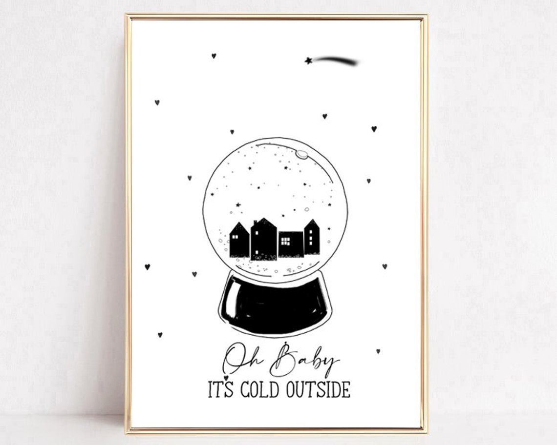 Oh Baby Its Cold Outside Snow Globe Black And White Winter Poster