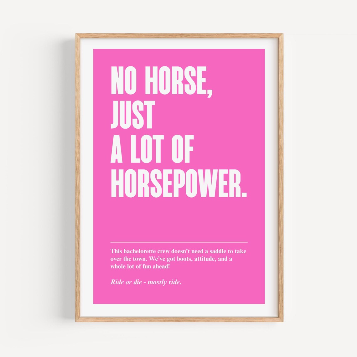 Funny Bachelorette Art No Horse Just A Lot Of Horsepower Poster Cowgirl Decor Hen Night Gift