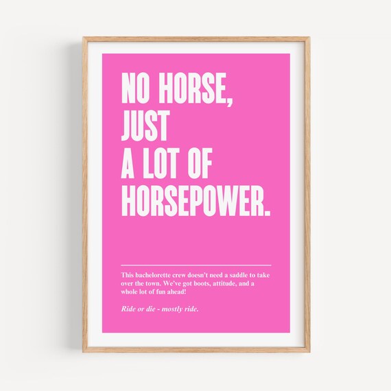 Funny Bachelorette Art No Horse Just A Lot Of Horsepower Poster Cowgirl Decor Hen Night Gift