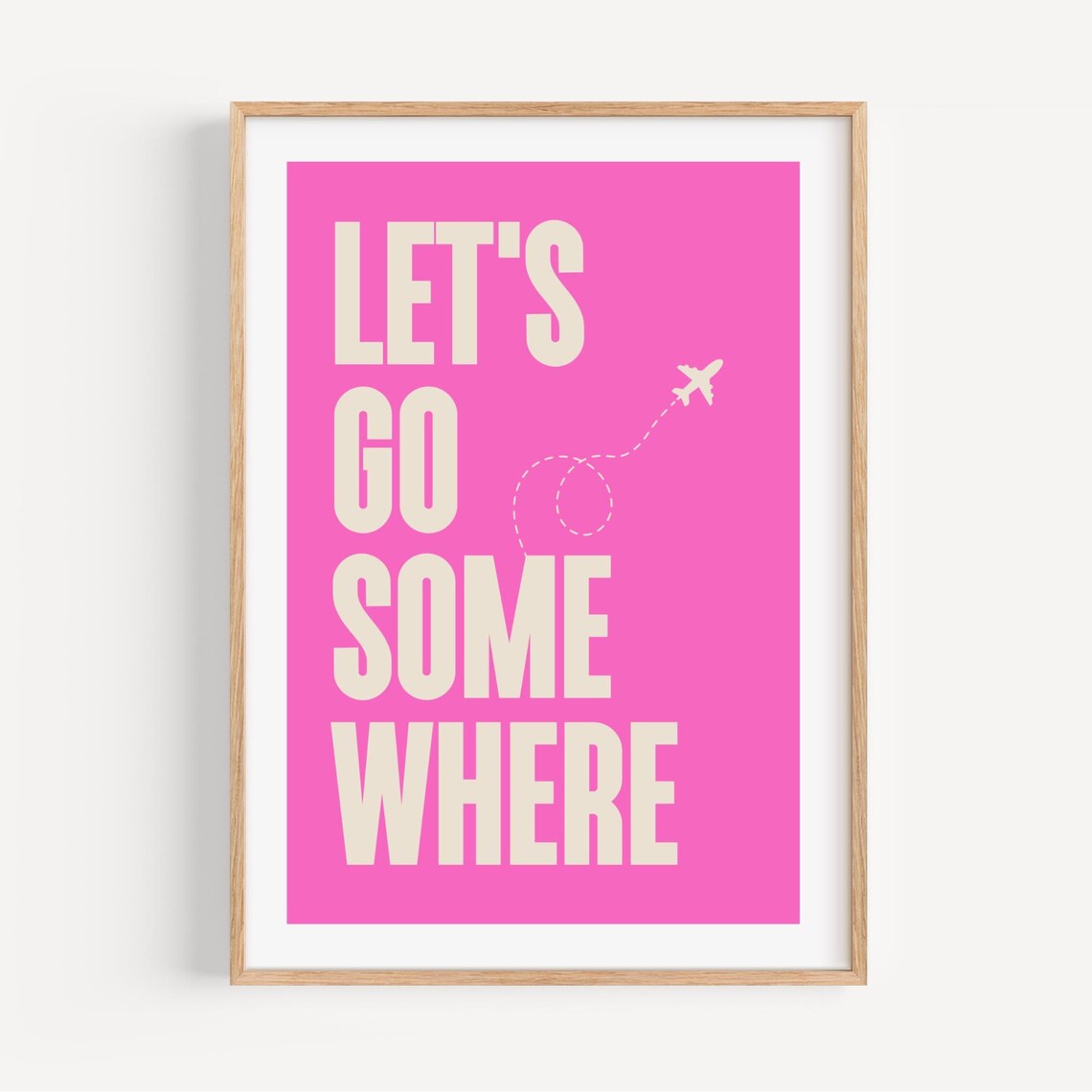 Let's Go Somewhere Pink Travel Quote Poster With Airplane Art