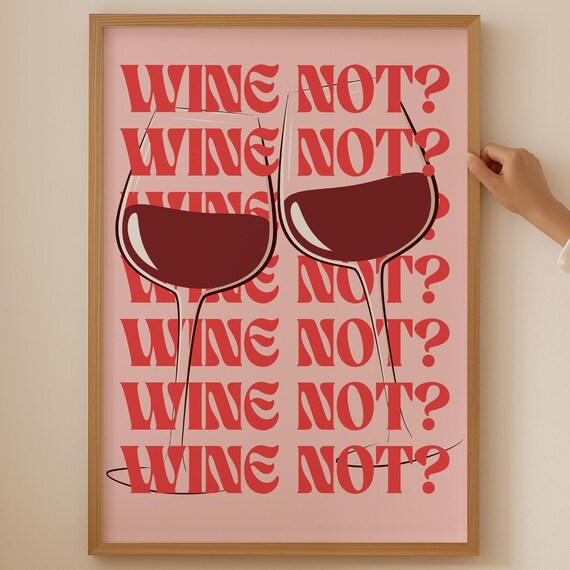 Wine Not Repeated Quote With Red Wine Glasses Kitchen Poster