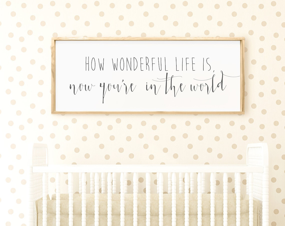 How Wonderful Life Is Now You’re In The World