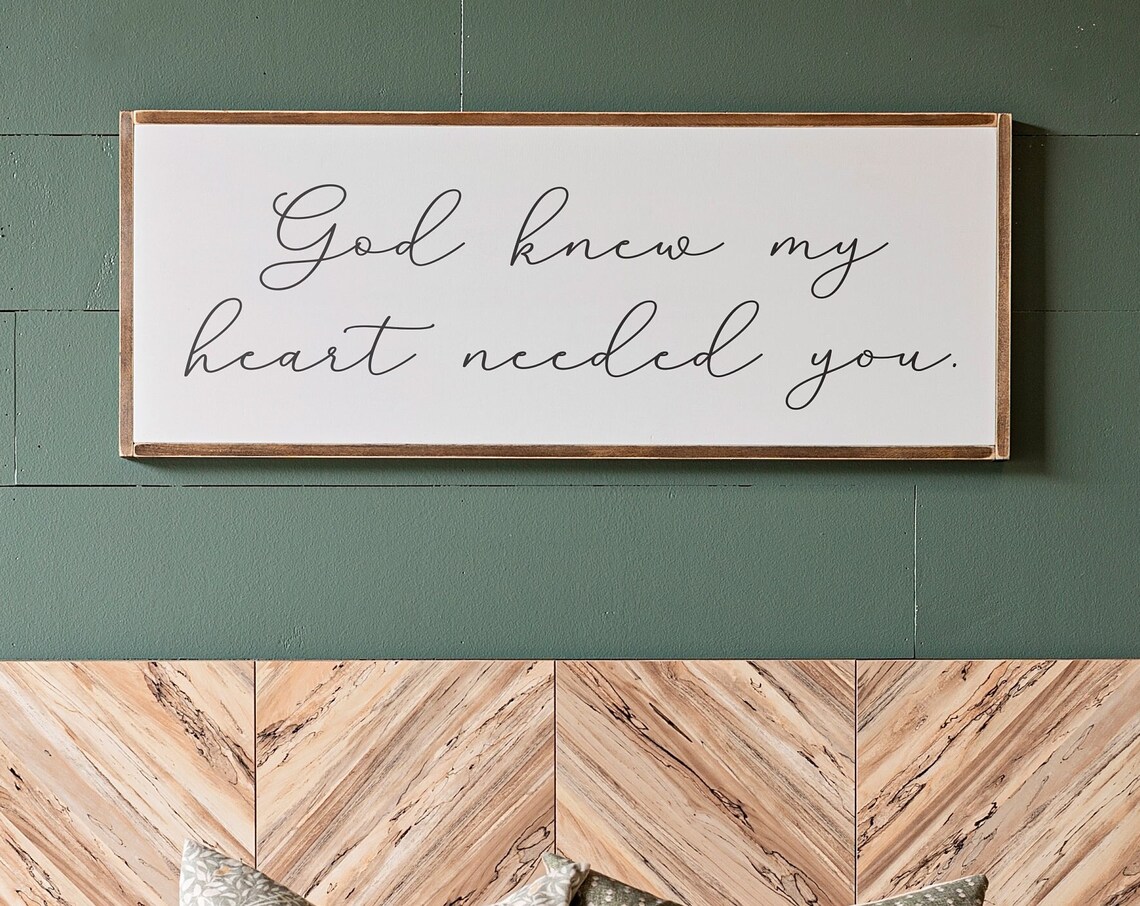 God Knew My Heart Needed You, Farmhouse Art Print