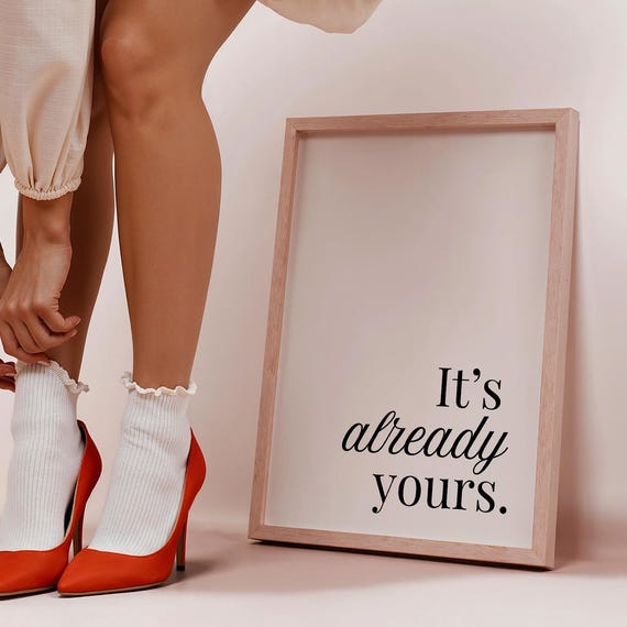 Its Already Yours Quote Art Print Motivational Wall Modern Minimalist Poster Positive Affirmation Gallery Decor