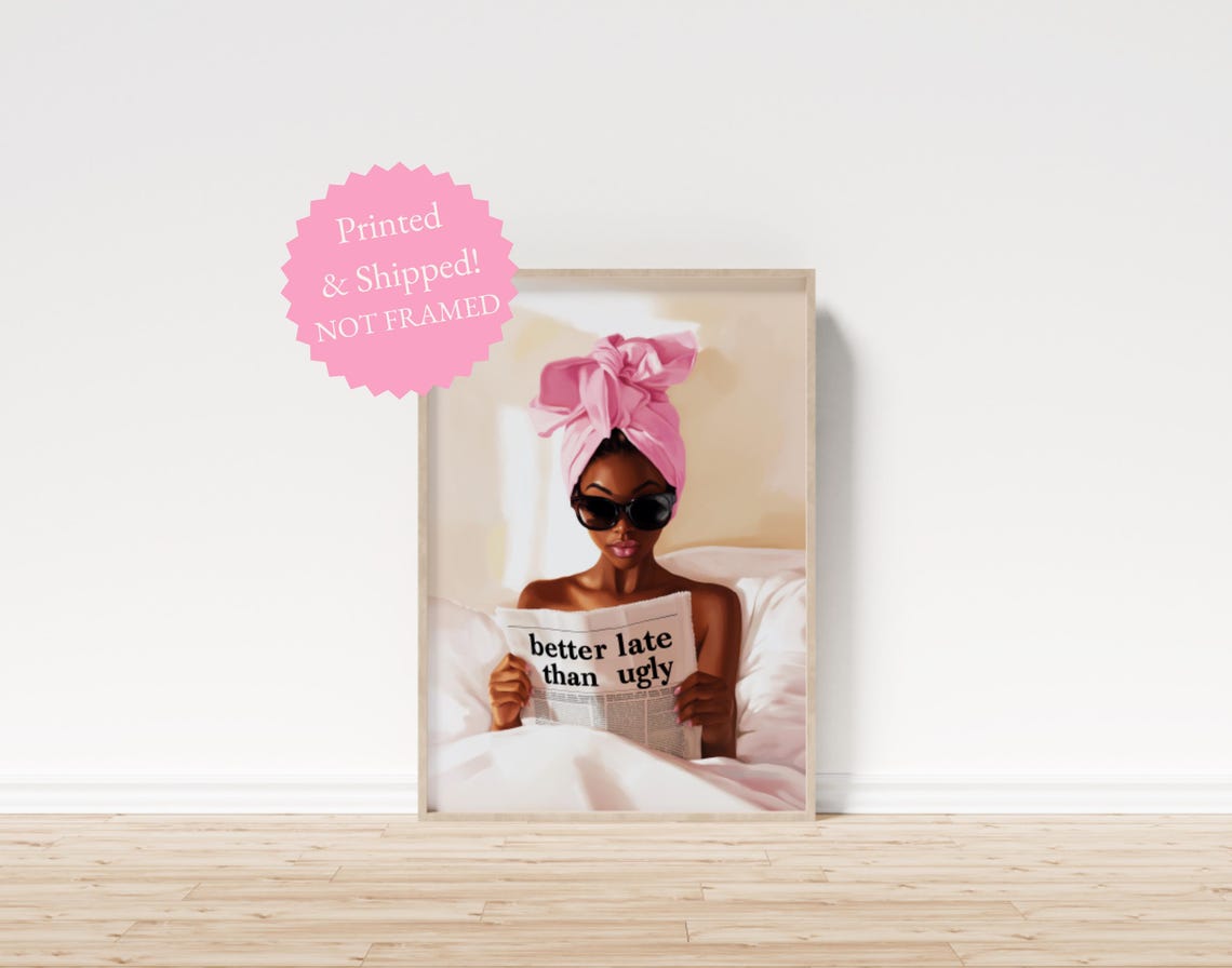 Better Late Than Ugly Funny Newspaper Preppy Bedroom Quote Poster