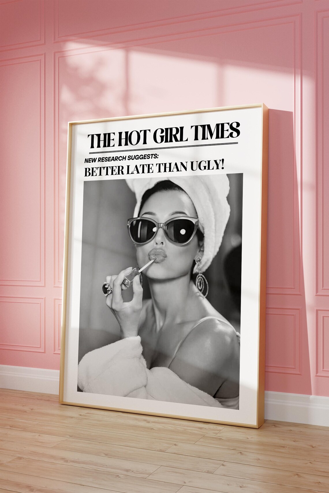 Hot Girl Times Better Late Than Ugly Newspaper Quote Pink Poster