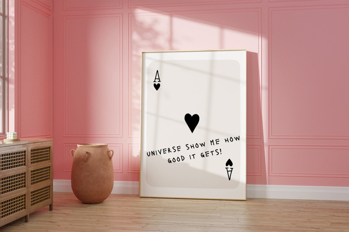 Universe Show Me How Good It Gets Handwritten Ace Of Hearts Poster