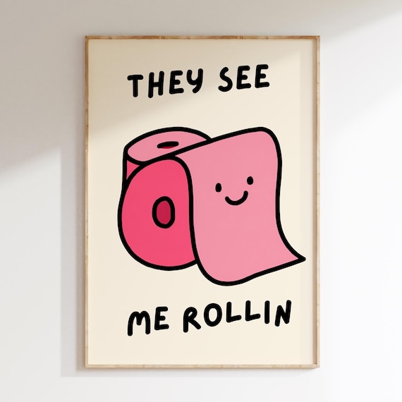 They See Me Rollin Funny Toilet Paper Bathroom Quote Pink Poster