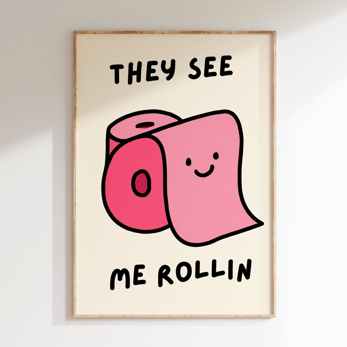 They See Me Rollin Funny Toilet Paper Bathroom Quote Pink Poster