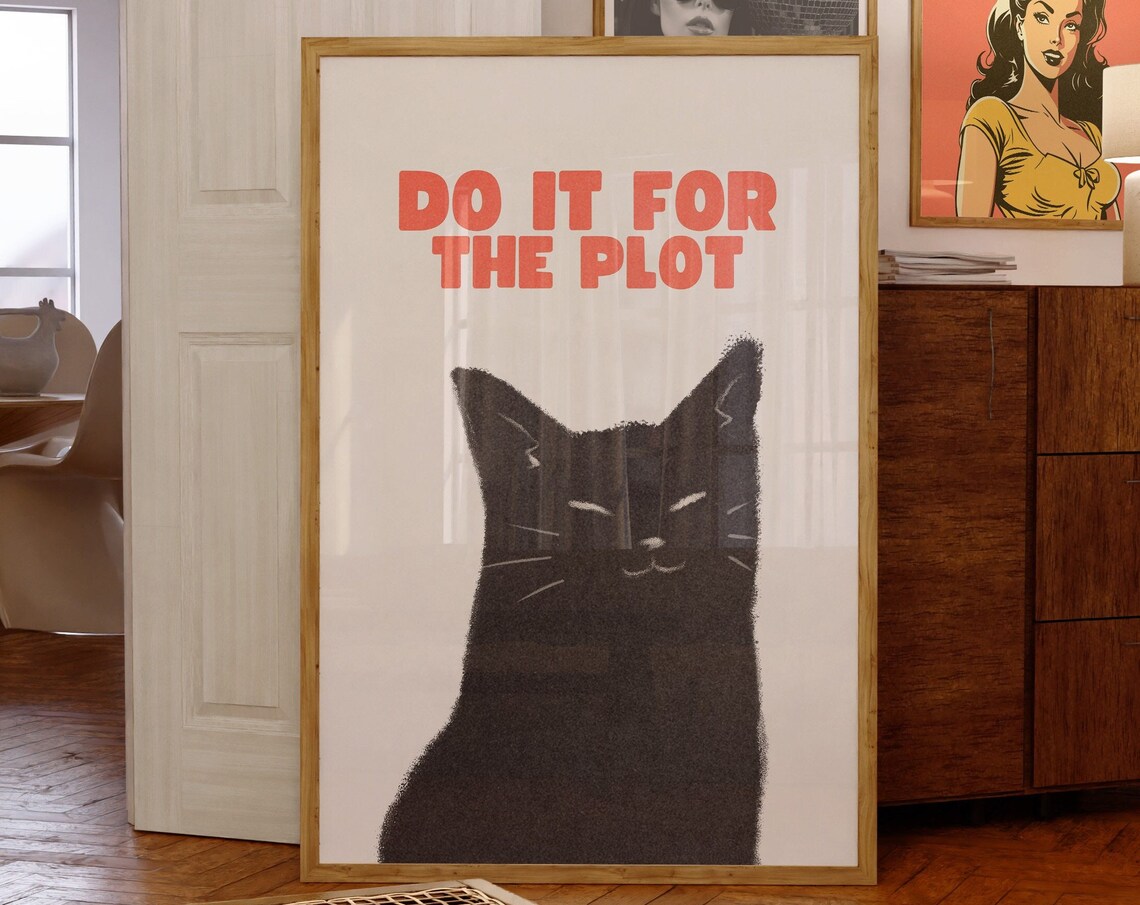 Do It For The Plot Funny Black Cat Quote Trendy Decor Poster