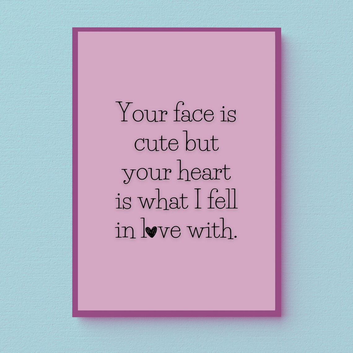 Your Face Is Cute But Your Heart Is What I Fell In Love With Poster - Image 3