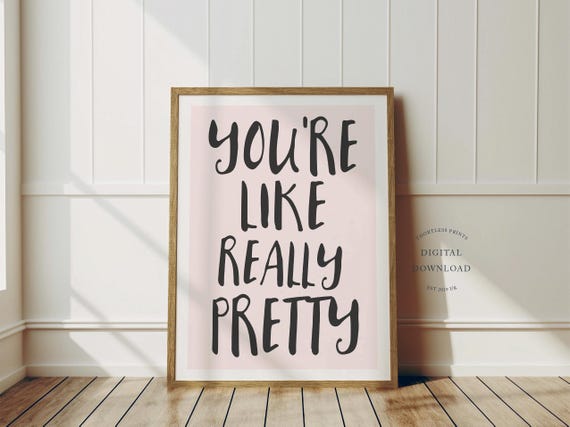 Youre Like Really Pretty Print Funny Decor Pink And White Trendy Art Instant