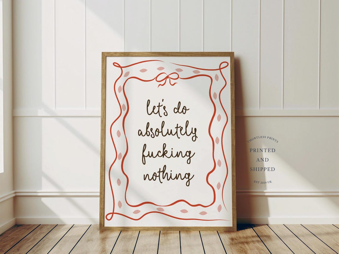 Let's Do Absolutely Nothing Funny Sarcastic Quote Wall Poster