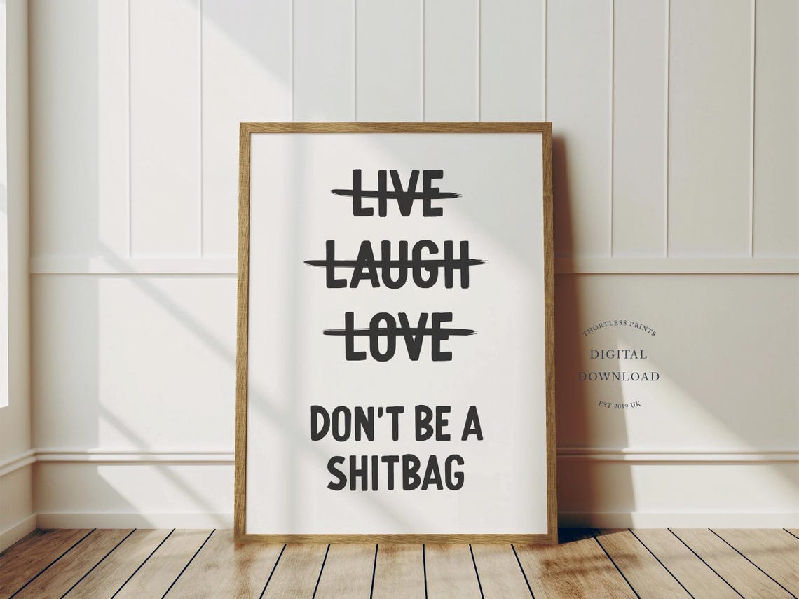 Live Laugh Love Crossed Out Don't Be a Shitbag Funny Quote Poster