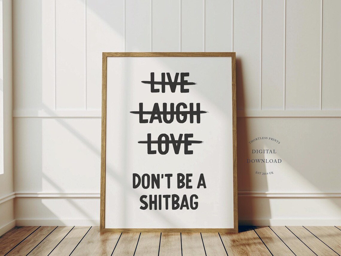 Live Laugh Love Dont Be A Shitbag Print Funny Home Decor Black White Art Instant