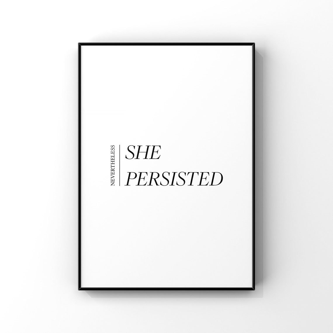 Nevertheless She Persisted Minimalist Feminist Empowerment Poster