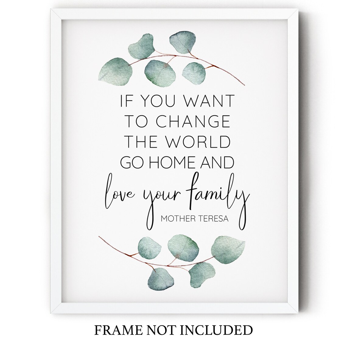 If You Want to Change the World Go Home Love Your Family Quote Poster - Image 2
