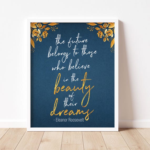 Eleanor Roosevelt Quotes The Future Belongs To Those Who Believe Wall Art Famous Women Inspirational Encouraging Quotes