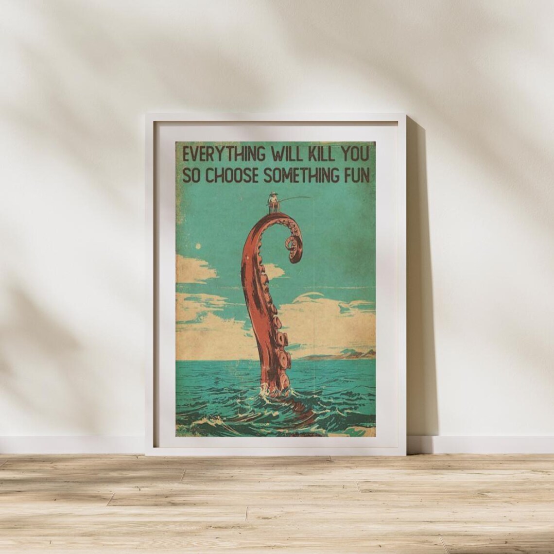 Funny Octopus Poster Everything Will Kill You Wall Art Retro Tentacle Print Physical Vintage Ocean Quirky