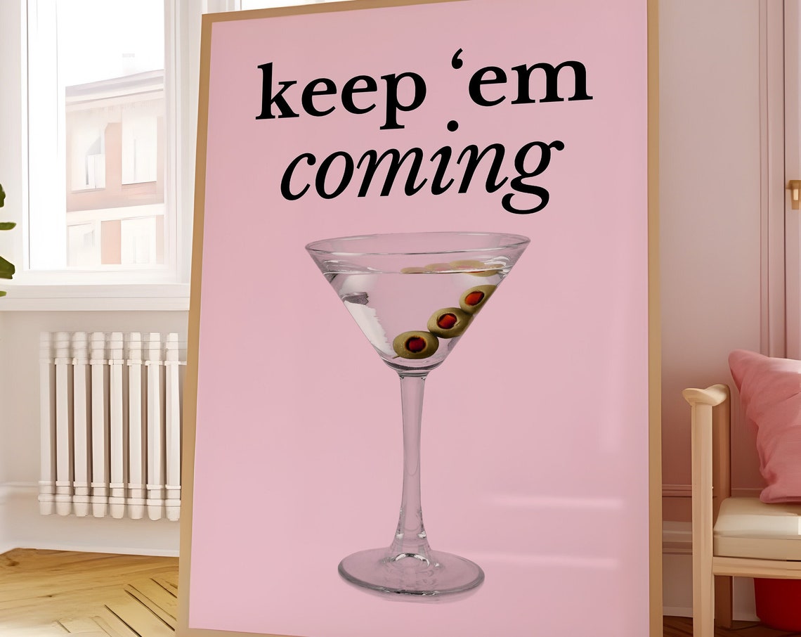 Keep Em Coming Pink Martini Cocktail Bar Cart Funny Quote Poster