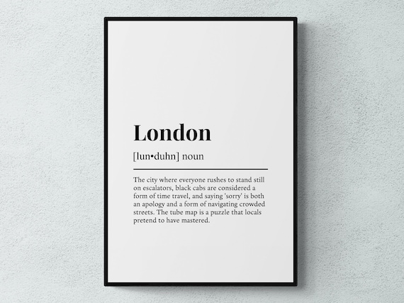London Funny Definition Place Gift Wall Art Print