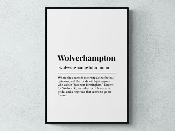 Wolverhampton Funny Definition Place Gift Wall Art Print