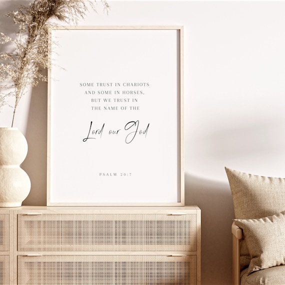 Psalm 20:7 Some Trust in Chariots But We Trust in God Quote Poster