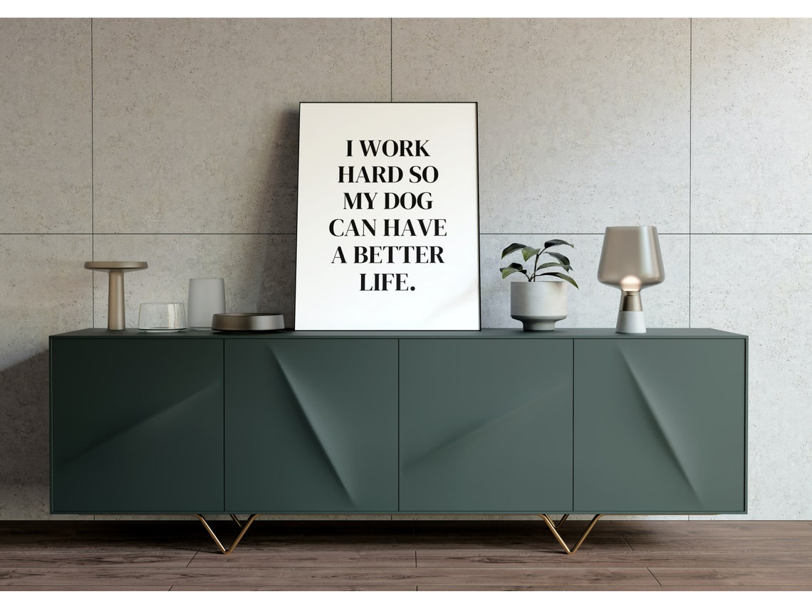 I Work Hard So My Dog Can Have A Better Life Funny Dog Lover Poster - Image 2