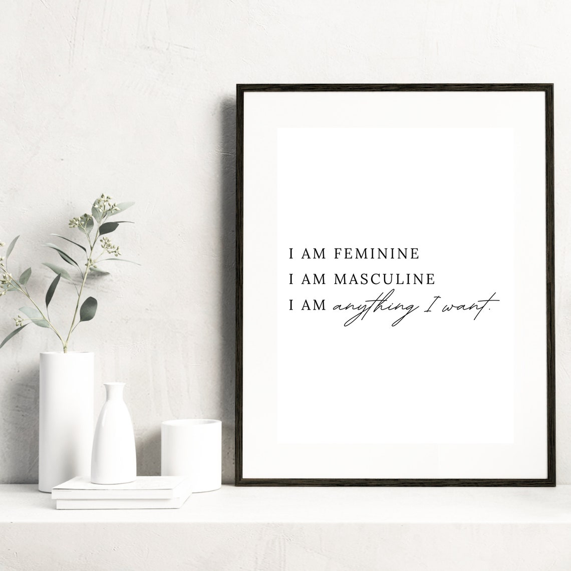 I Am Feminine I Am Masculine I Am Anything I Want I Am Woman Print Lyrics Wall Art Empowerment Wall Art I Am Woman Lyrics Quote - Image 2