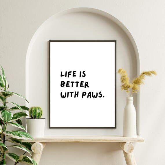Life Is Better With Paws Funny Pet Lover Quote Typography Poster