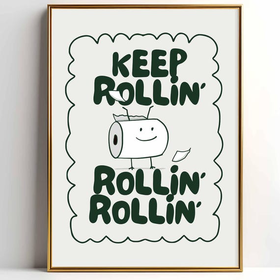 Keep Rollin Rollin Rollin Bathroom Poster Funny Bathroom Decor Toilet Art Toilet Posters Pun Art Funny Toilet Print Funny Art