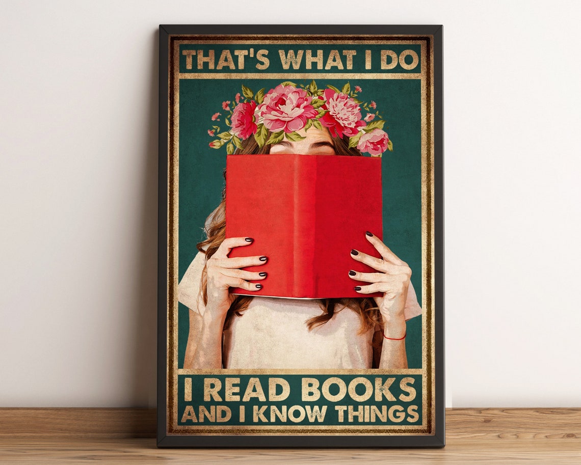 That's What I Do I Read Books and I Know Things Reader Poster