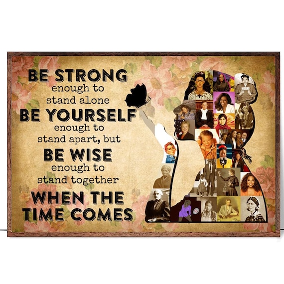 Be Strong Be Yourself Be Wise Stand Together Women History Poster