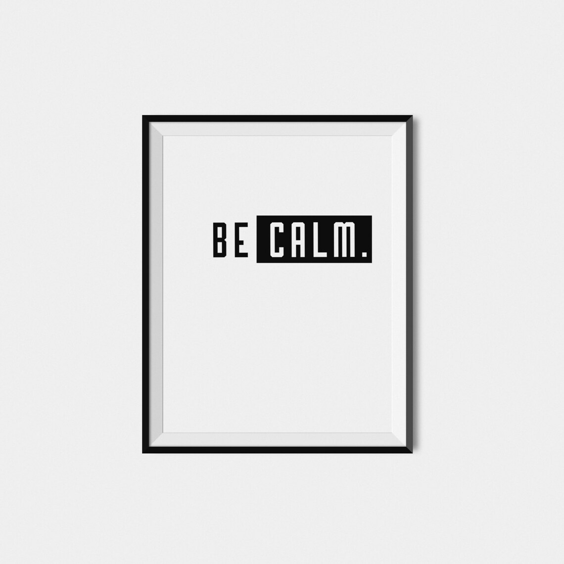Be Calm Bold Block Typography Minimalist Motivational Quote Wall Art Poster - Image 2