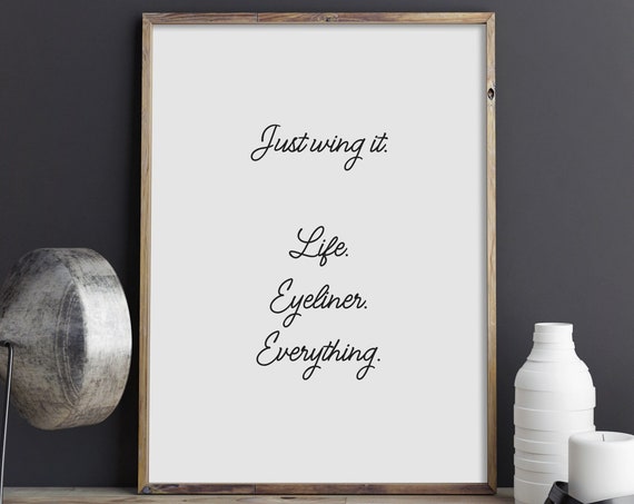 Just Wing It Life Eyeliner Everything Makeup Humor Quote Poster