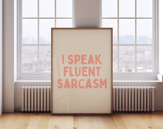 Funny Wall Art Print I Speak Fluent Sarcasm Pastel Peach And Cream Quirky Home Decor Large Hallway Sayings Typography Poster