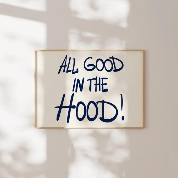 All Good In The Hood Navy Handwritten Quote Poster for Teen Rooms
