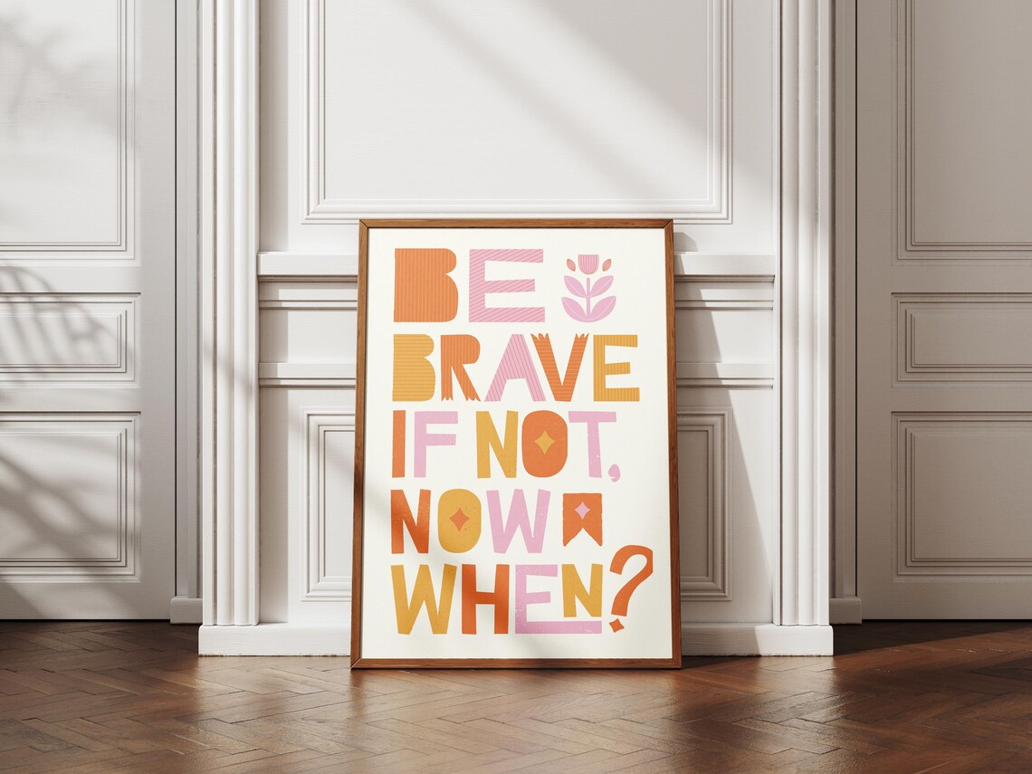 Be Brave If Not Now When Orange Pink Retro Block Letter Poster