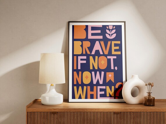 Be Brave If Not Now When Colorful Retro Block Letter Quote Poster