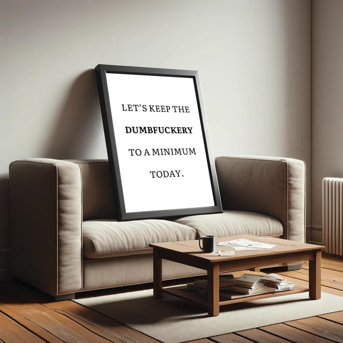 Lets Keep The Dumbfuckery To A Minimum Today Poster Funny Saying Retro Wall Art