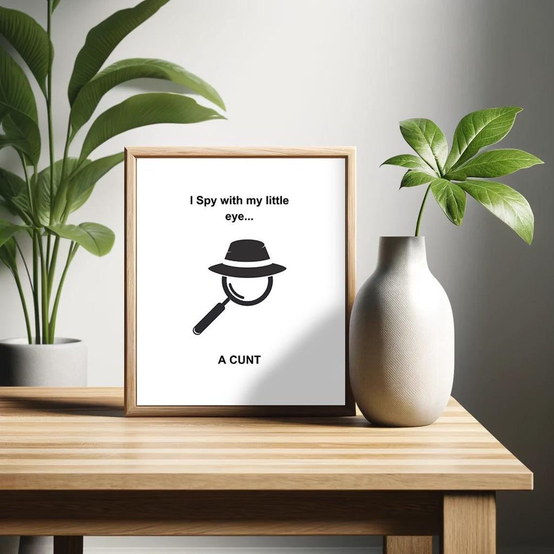 I Spy With My Little Eye Sarcastic Detective Minimalist Quote Poster
