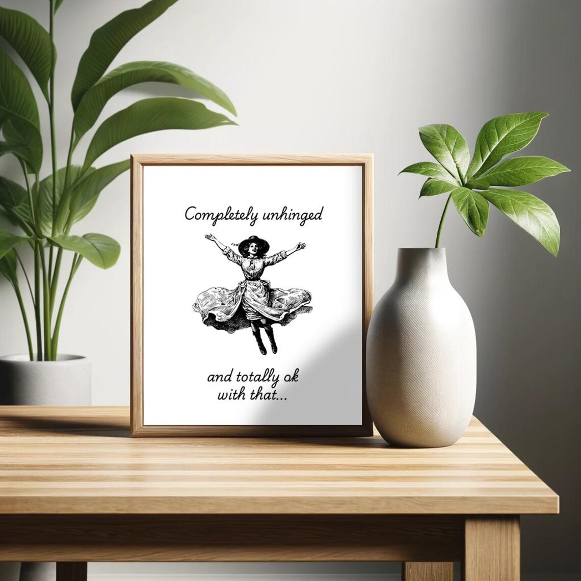 Completely Unhinged And Totally Ok With That Funny Poster Sarcastic Wall Art Minimalist Humor Decor