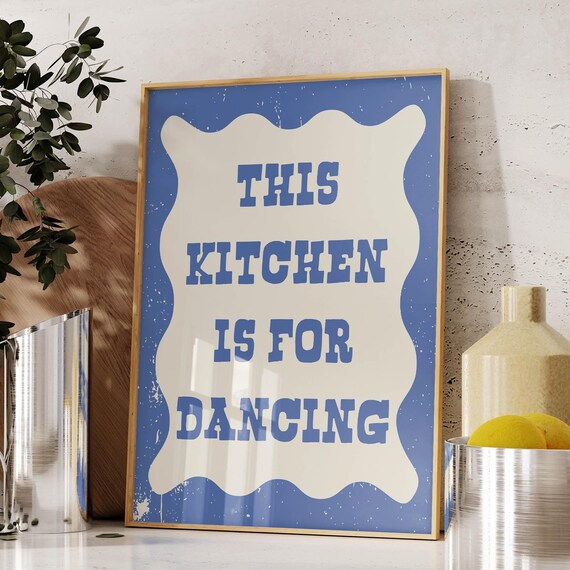 This Kitchen Is for Dancing Poster Blue Wavy Border Distressed Typography