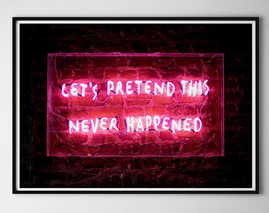 Lets Pretend This Never Happened Typography Art Print